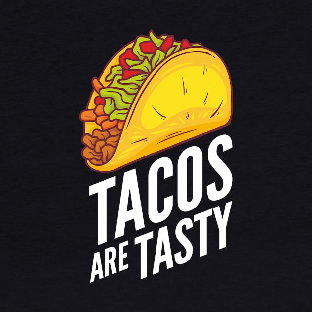 Tacos Are Tasty by oskibunde